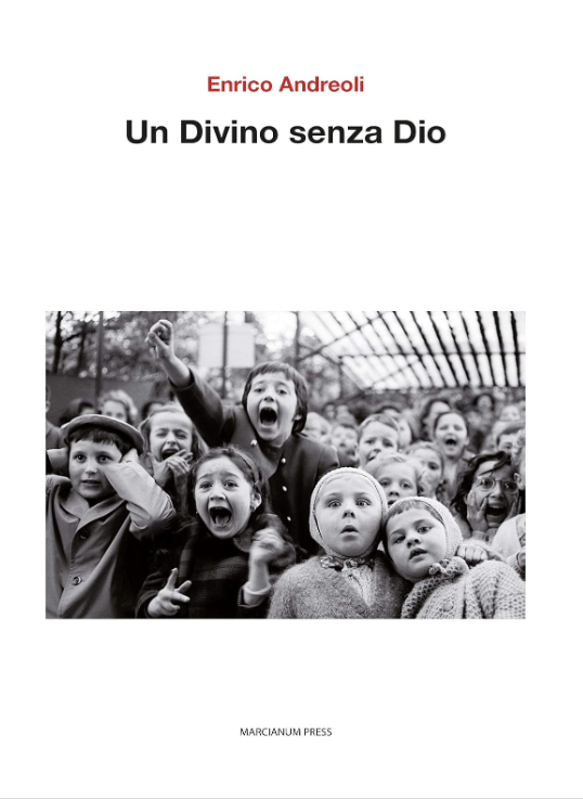 Copertina del libro "Un divino senza Dio" di Enrico Andreoli. L'editing di questo libro è stato in gran parte curato da Lara Aversano, progetto L.A. Editing&Digtial Marketing. In particolare, Lara Aversano si è occupata della lunga sezione intitolata "Senza volerlo"